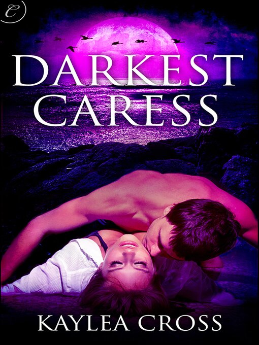 Title details for Darkest Caress by Kaylea Cross - Available